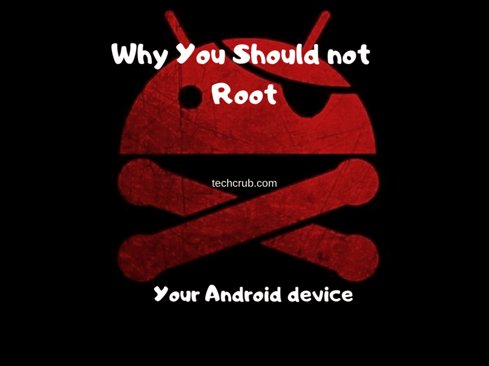 Why You Should Not Root Your Android Device