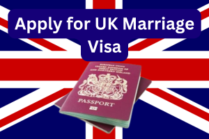 Apply for UK Marriage Visa